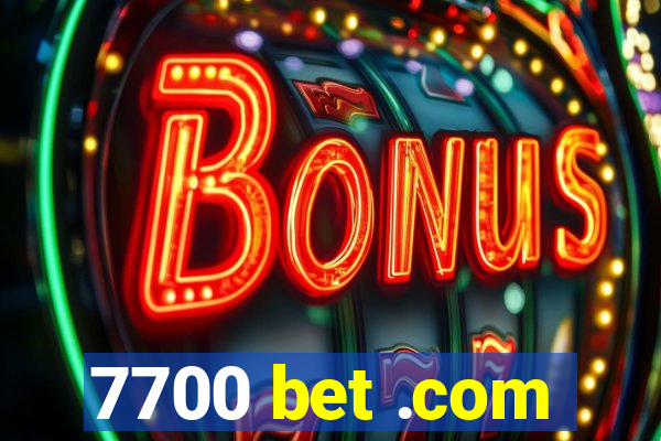 7700 bet .com